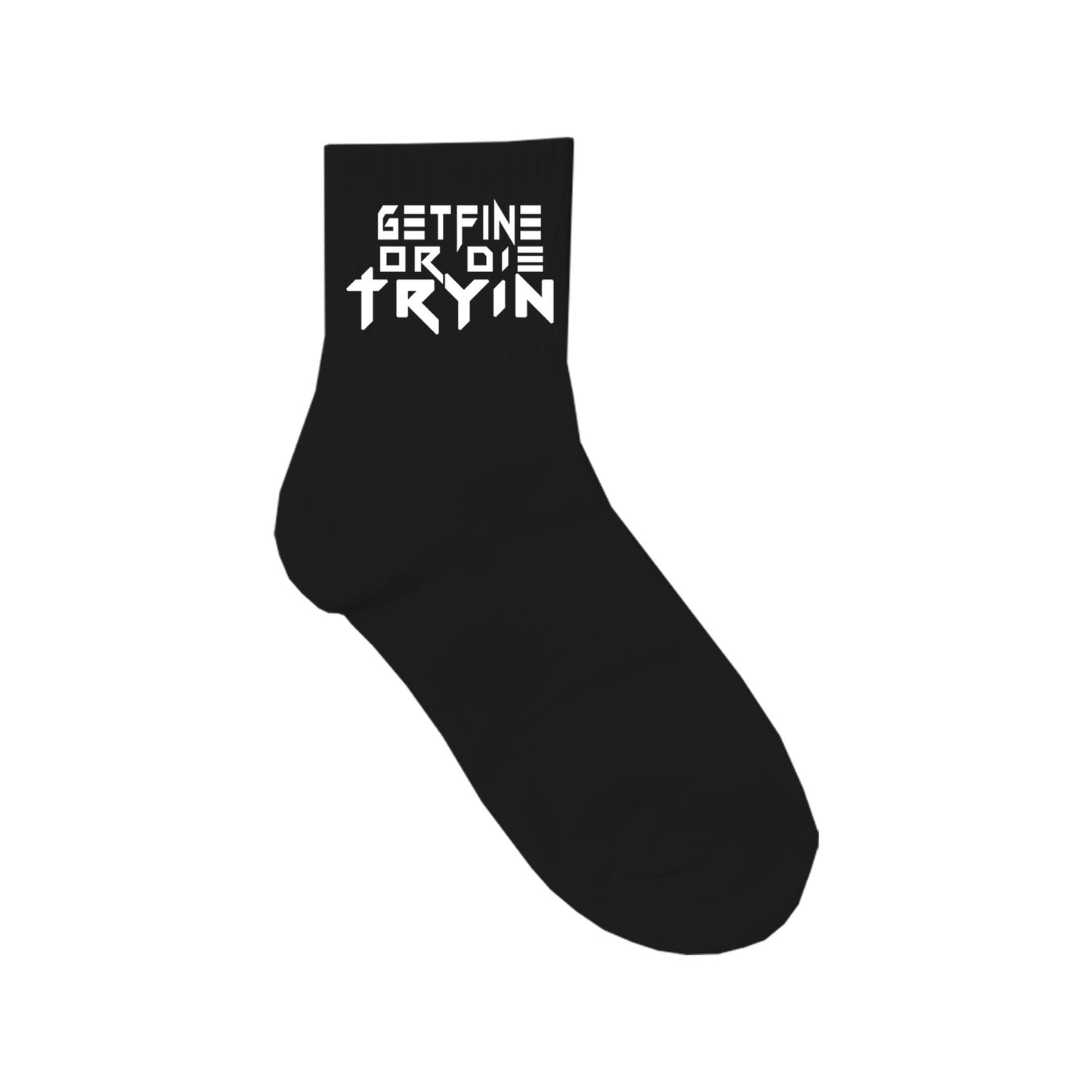 Get Fine or Die Tryin' Socks -- Black Edition
