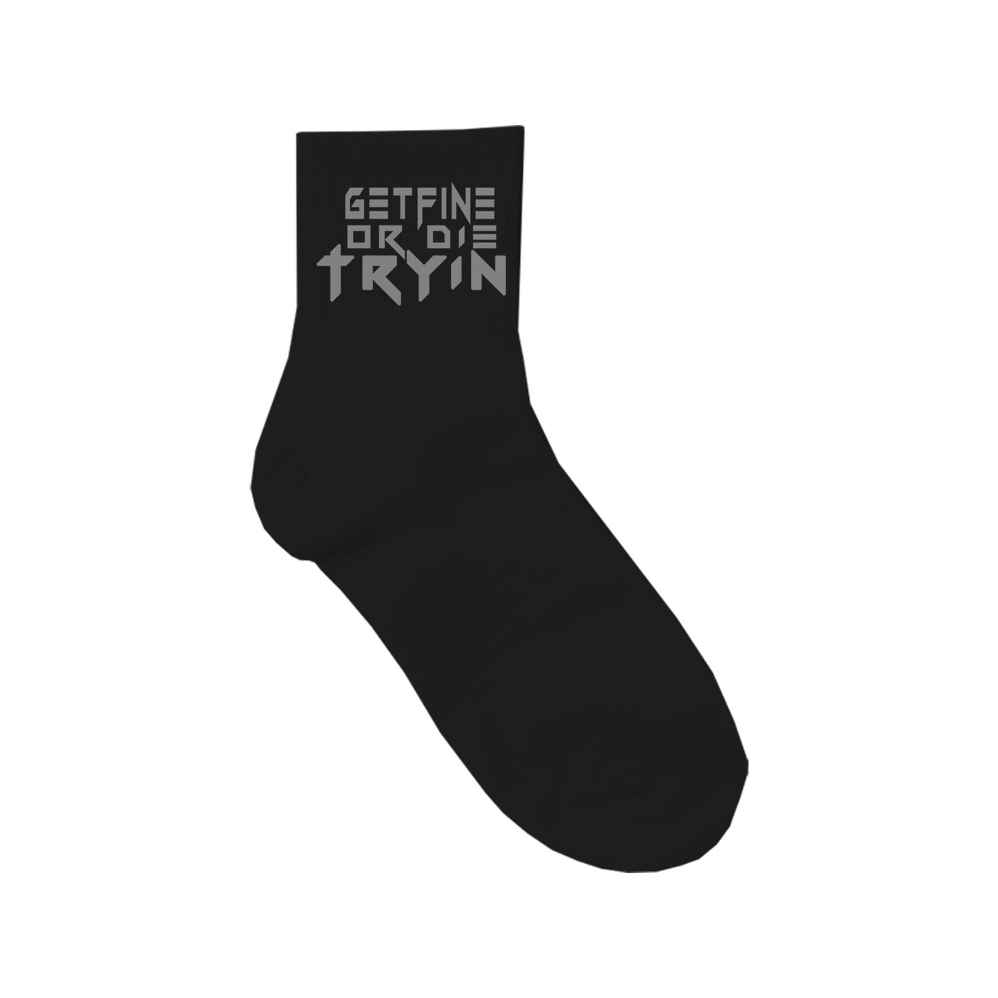 Get Fine or Die Tryin' Socks -- Black Edition