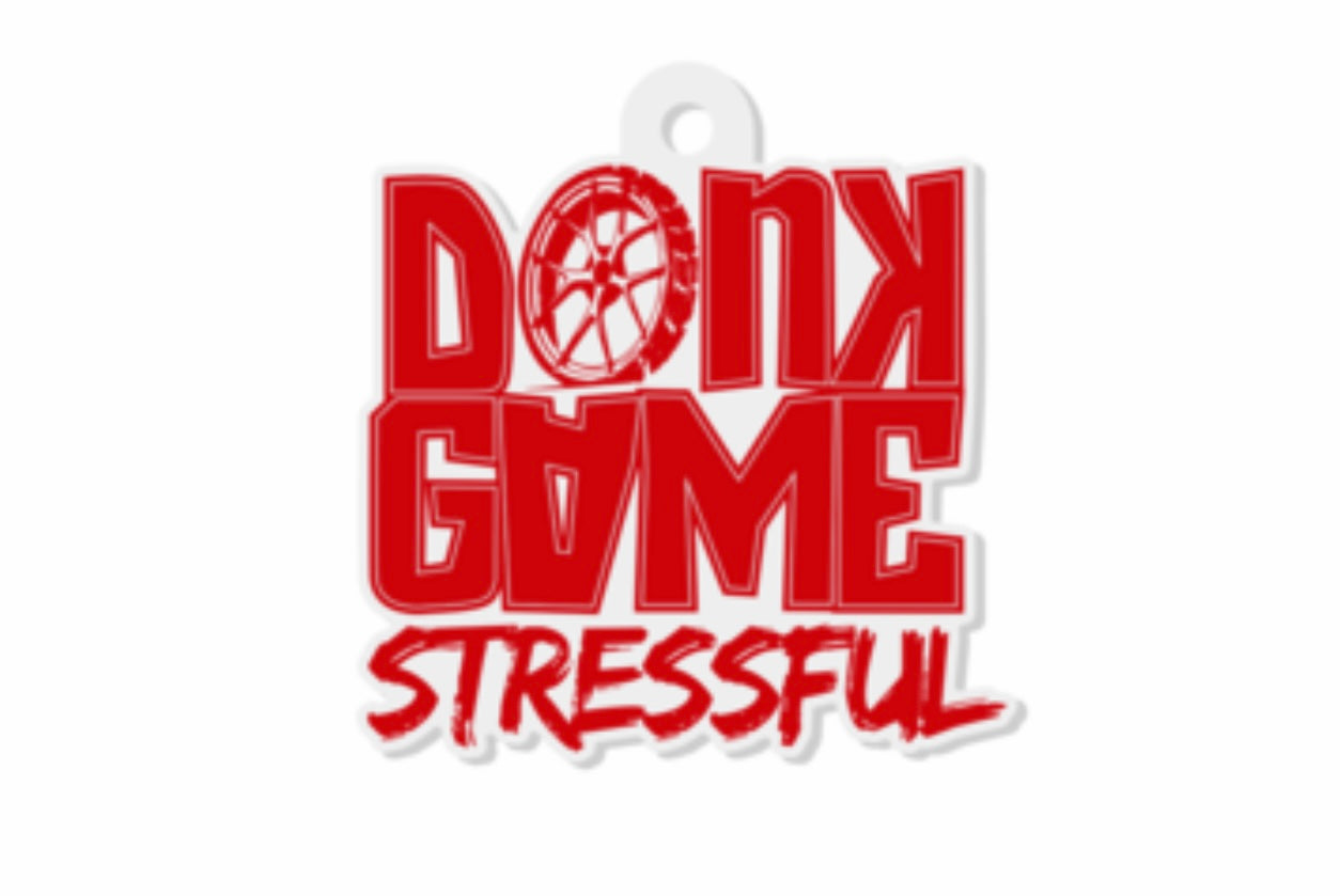 Donk Game Stressful -- Keychain